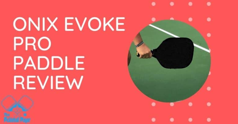 Onix Evoke Pro Pickleball Paddle Review 2023: Worth the Money?