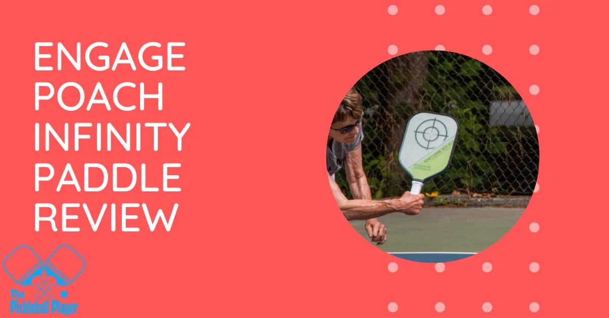 engage poach infinity pickleball paddle