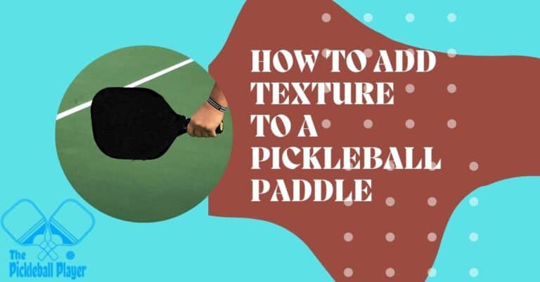 How to Add Texture to a Pickleball Paddle?