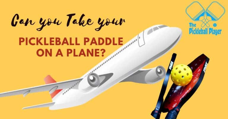 Can You Take A Pickleball Paddle On A Plane?