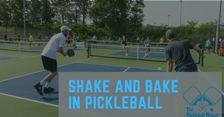 What Is Shake and Bake in Pickleball? The Simplest Explanation