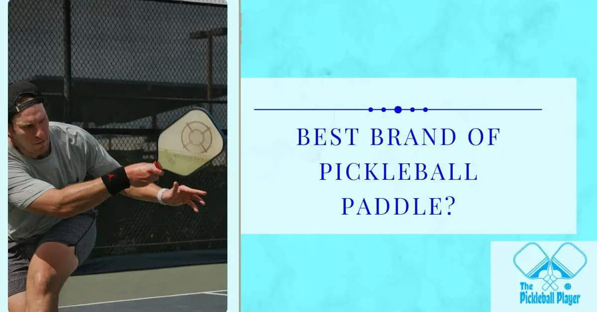 best brand of pickleball paddle