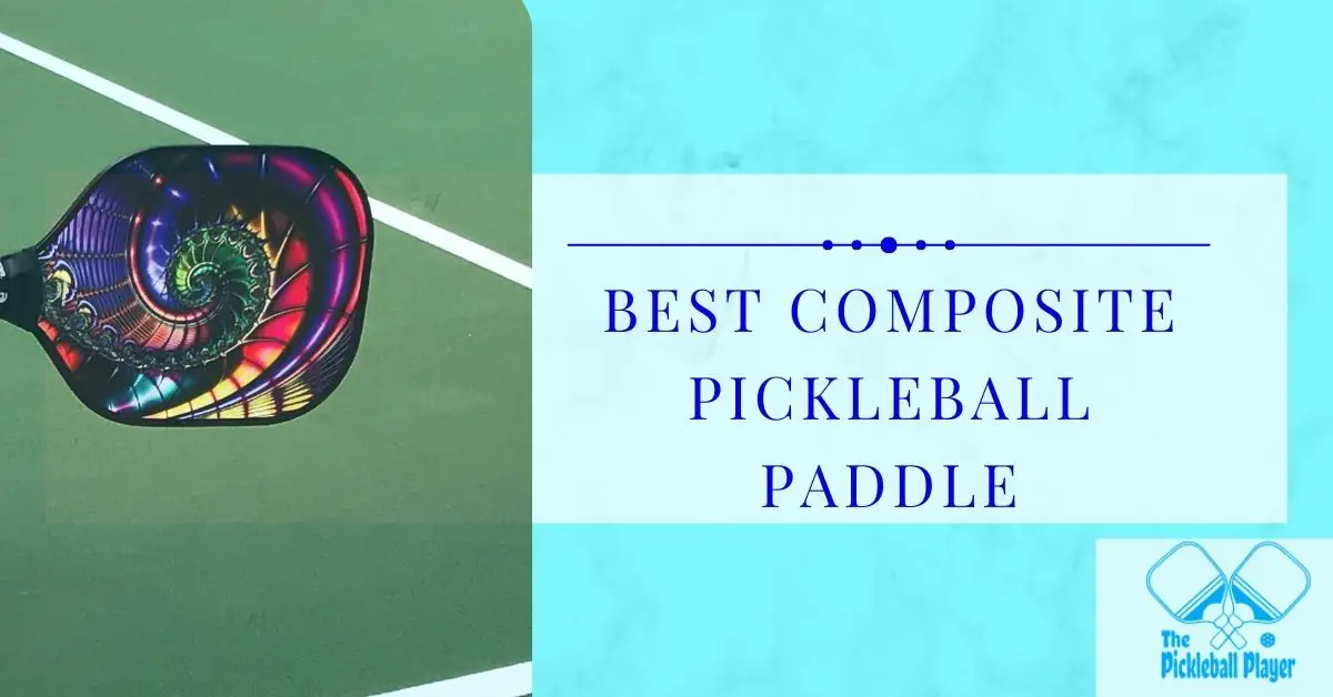 A composite pickleball paddle