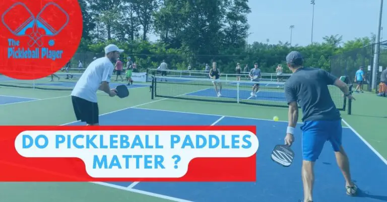 Do Pickleball Paddles Matter? [Yes, Here’s Why]