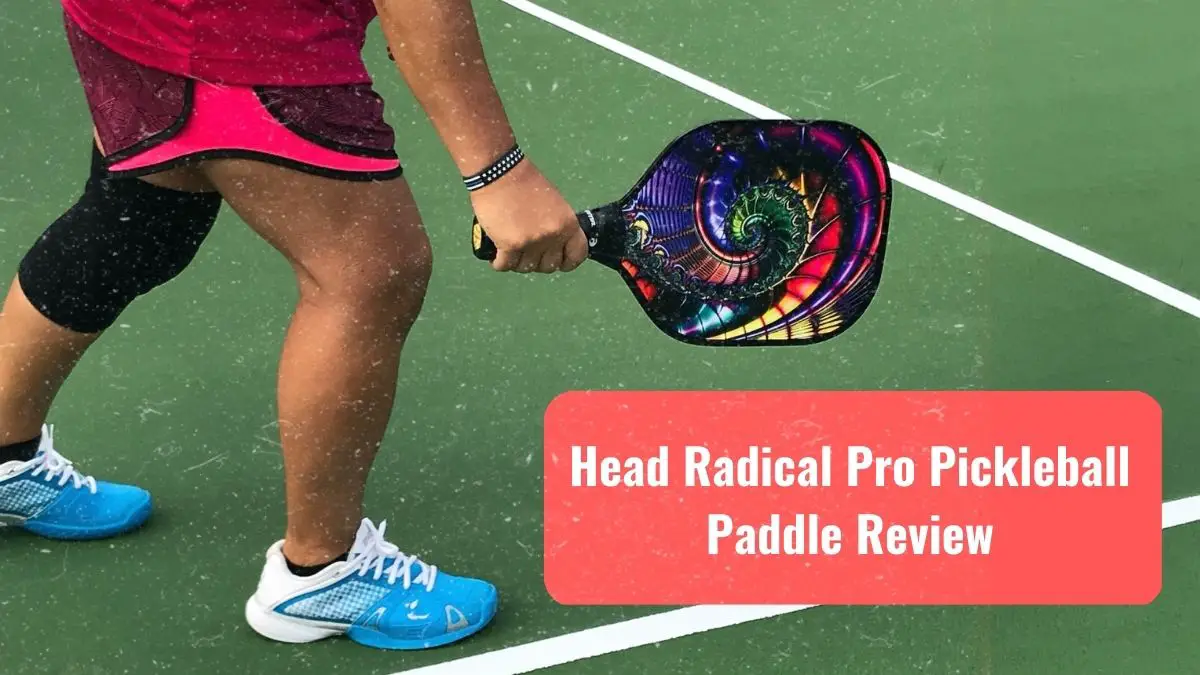 Head Radical Pro Pickleball Paddle Review